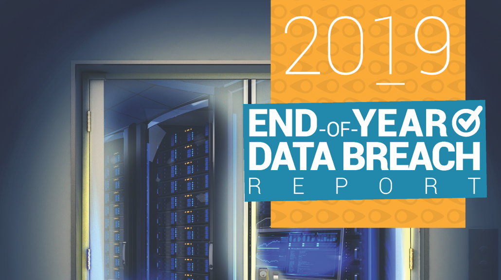 ITRC_2019-EOY-Data-Breach-Report_Cover-Social-1030x576 Identity Theft Resource Center®’s Annual End-of-Year Data Breach Report Reveals 17 Percent Increase in Breaches over 2018 ITRC_2019-EOY-Data-Breach-Report_Cover-Social-1030x576 Identity Theft Resource Center®’s Annual End-of-Year Data Breach Report Reveals 17 Percent Increase in Breaches over 2018