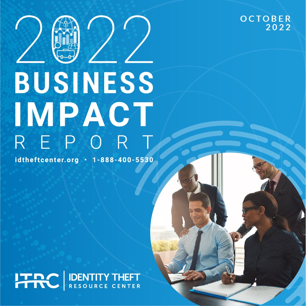 2022-BIR-Thumbnail 2022 Business Impact Report Webinar by the Identity Theft Resource Center 2022-BIR-Thumbnail 2022 Business Impact Report Webinar by the Identity Theft Resource Center