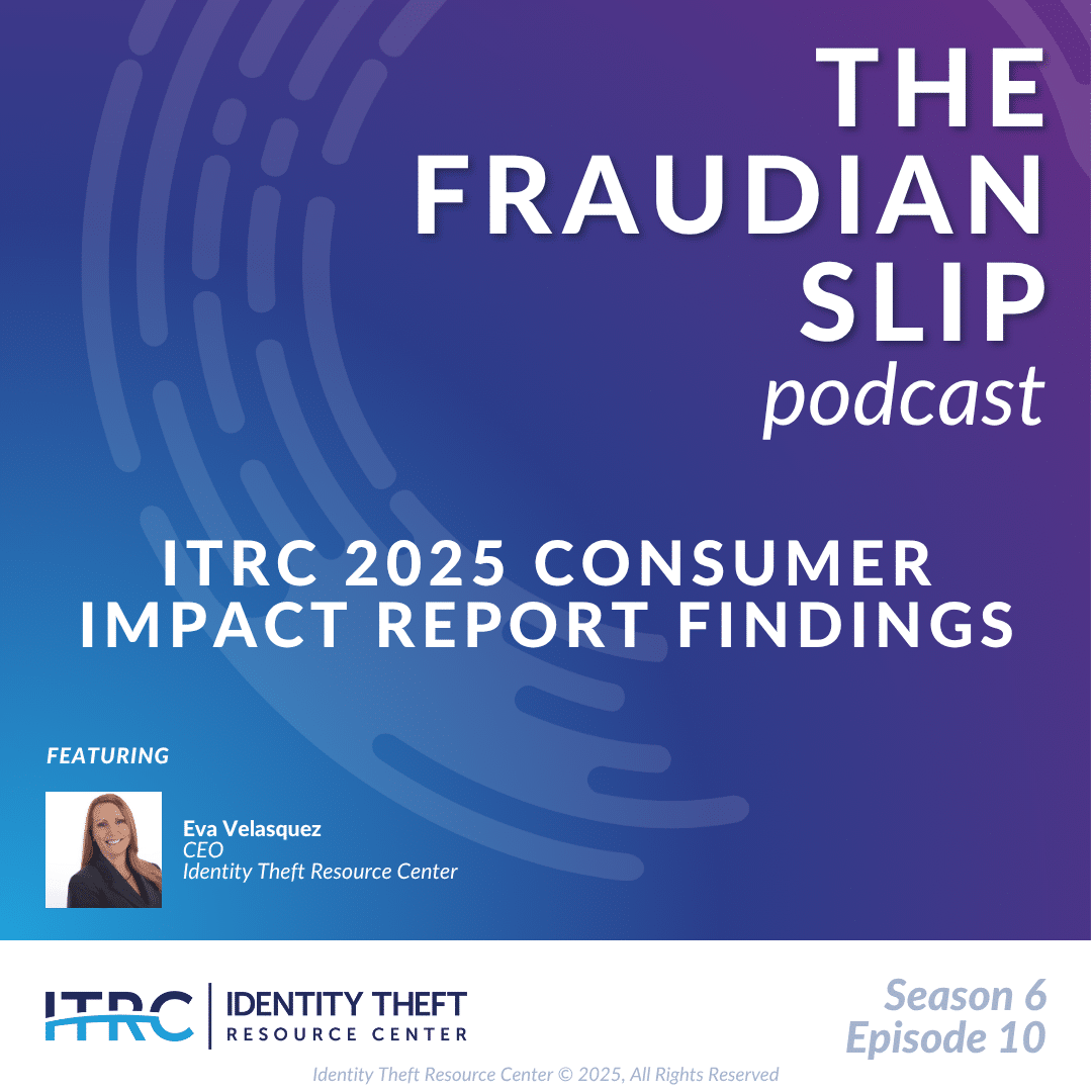 Fraudian Slip Podcast Cover, Season 6 Episode 10, ITR 2025 Consumer Impact Report Findings